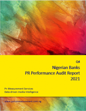 Nigerian Banks PR Performance Audit Report, Q4 Report, 2021.