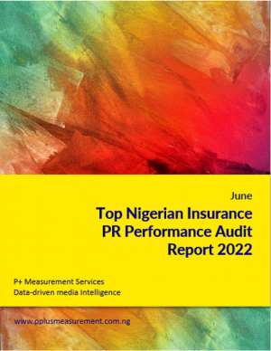 Top Nigerian Insurance PR Performance Audit Report, June 2022.