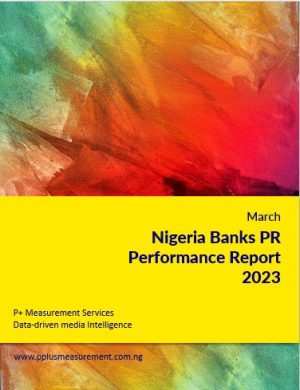 Nigerian Banks PR Performance Audit Report, March 2023.