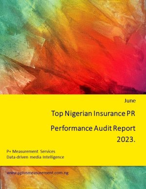 Top Nigerian Insurance PR Performance Audit Report, June 2023.