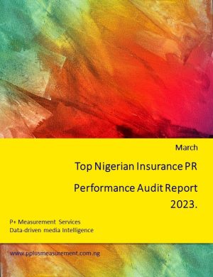 Top Nigerian Insurance PR Performance Audit Report, March 2023.